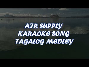 AIR SUPPLY TAGALOG MEDLEY ''Karaoke'' Music by Jerron Gutana Edited and Film by OBETZKIE MOTOVLOG..