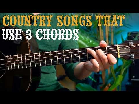 Top 10 Country songs - JUST 3 CHORDS!