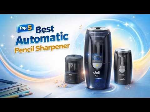 Top 5 Best Automatic Pencil Sharpener