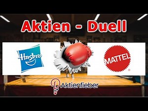 Hasbro vs. Mattel / Aktienduell / Aktienanalyse