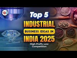 Top 5 Industrial Business Ideas in India 2025