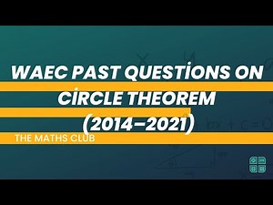 WAEC Past Questions on Circle Theorem (2014–2021) | The Maths Club