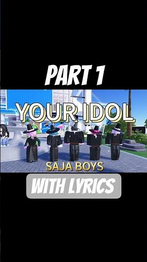 Your Idol part 1 with lyrics | Saja Boys | [Kpop Demon hunters]