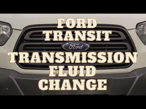 2018 Ford Transit Transmission Fluid Change