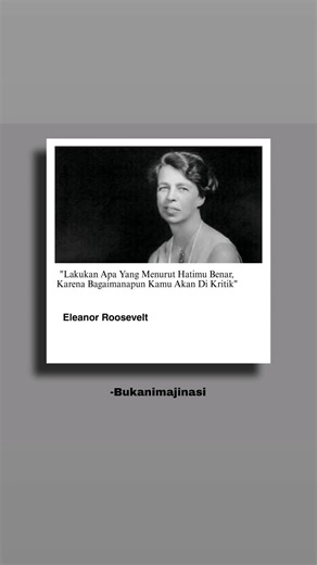 ikuti saya di instagram @bukanimajinasi 69. Quotes - Eleanor Roosevelt #fypシ #bukanimajinasi #sadvibescommunity #eleanorroosevelt