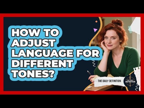 How To Adjust Language For Different Tones?