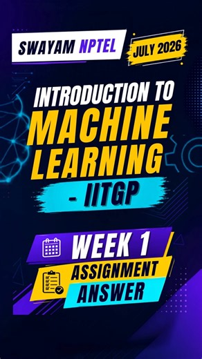Introduction to Machine Learning IIT KGP Week 01 Assignment Answers | July 2026 | NPTEL SWAYAM