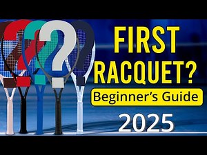 How to Choose Your First Tennis Racquet (Beginner's Guide 2025)