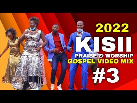 Latest Kisii Gospel Video Mix Vol.3 - Gusii Praise and Worship Songs Nonestop Mix 2022| DJ WIFI VEVO