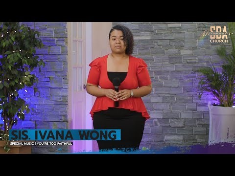 Sis Ivana Wong | You're Too Faithful