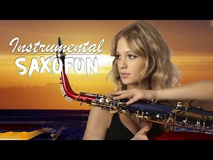 Saxophone 2023 - Best Songs on Instrumental Saxophone - Best Saxophone Songs