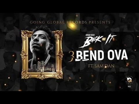 Kman 6ixx Ft. SamDan - Bend Ova (Hot Hole Riddim) (clean)