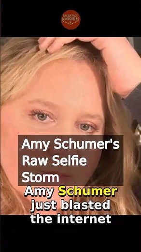 Amy Schumer's Raw Selfie Storm