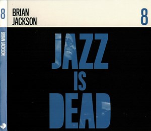 Brian Jackson / Ali Shaheed Muhammad & Adrian Younge - Jazz Is Dead 8