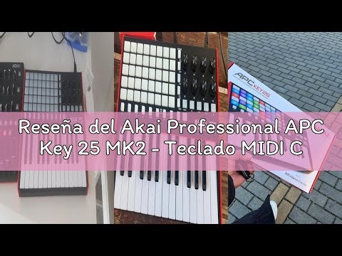 Reseña del Akai Professional APC Key 25 MK2 - Teclado MIDI Controlador USB de 25 Teclas para Lanzar