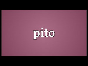 Pito Meaning