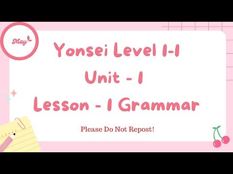 Yonsei Level 1-1, Unit-1, Lesson-1 Grammar