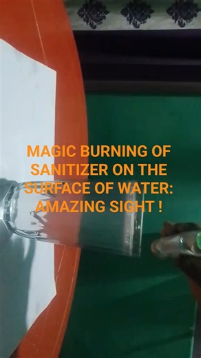 BURNING OF ISOPROPYL ALCOHOL ON WATER: AMAZING SIGHT TO GLIMPSE !