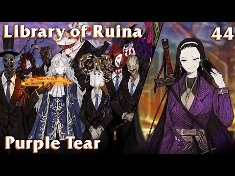 Library of Ruina Guide 44: Purple Tear
