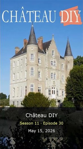 Château DIY Season 11 Episode 30