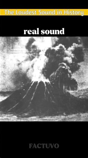 The Loudest Sound Ever Recorded