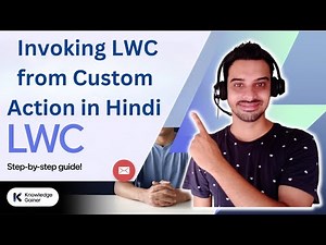 LWC Tutorial in Hindi - #73: Invoking LWC from Custom Action | Salesforce Hindi Tutorial