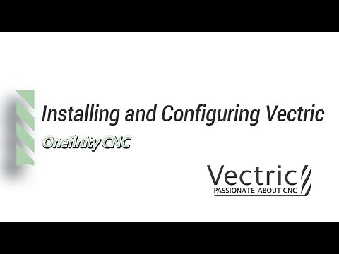 Installing and Configuring Vectric for Onefinity CNC with Post Processor installation.