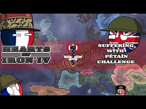 HoI4 Challenge: Suffering with Pétain - Die, Perfidious Albion!