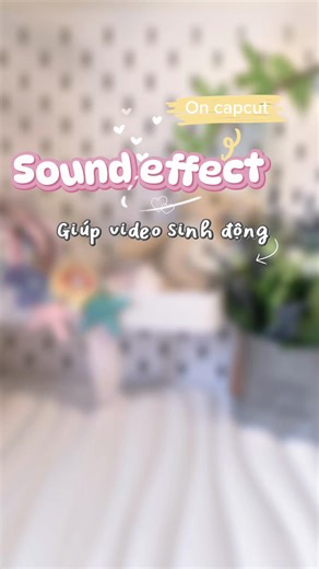 Sound effect trên CapCut: hướng dẫn Son môi Mooekiss