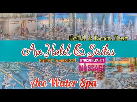 ACE Hotel & Suites Hotel & Room Tour | Ace Water Spa | Buffet Breakfast | Hydrotheraphy Massage