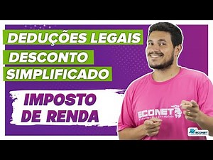 DEDUÇÕES LEGAIS OU DESCONTO SIMPLIFICADO? Qual a melhor opção no Imposto de Renda?
