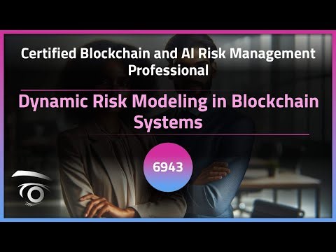 Dynamic Risk Modeling in Blockchain Systems | Exclusive Lesson