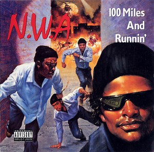 N.W.A - 100 Miles And Runnin'
