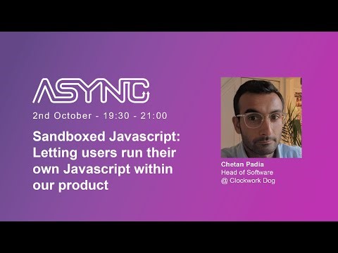 Sandboxed Javascript: Letting users run their own Javascript within our product | ASYNC