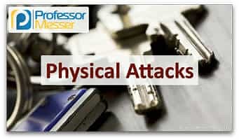 Physical Attacks - SY0-601 CompTIA Security  : 1.2