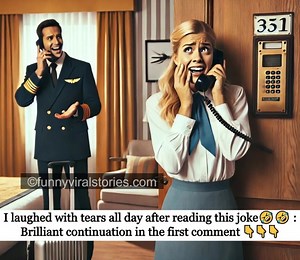 An airline captain was breaking in a very pretty new blonde stewardess. The route they were flying had a stay-over in another city, so upon their arrival, the captain showed the stewardess the best place for airline personnel to eat, shop and stay overnight. The next morning as the pilot was preparing the crew for the day’s route, he noticed the new stewardess was missing. He knew which room she was in at the hotel and called her up wondering what happened to her. She answered the phone, sobbing