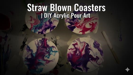 Straw Blown Coasters | DIY Acrylic Pour Art