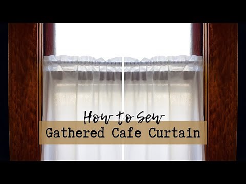How to Sew a Gathered Cafe Curtain
