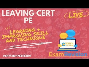 Leaving Cert PE - Topic 1: Learning and Improving Skill & Technique
