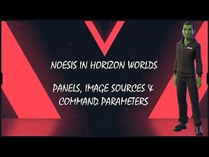 Panels, Image Sources & Command Parameters with Noesis in Horizon Worlds