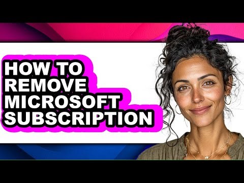 How to Remove Microsoft Subscription - Step by Step