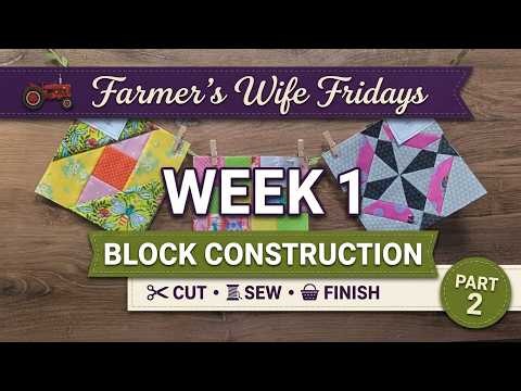 Farmer's Wife Fridays Week 1 | Foundation Paper Piecing & Block Construction (Part 2)