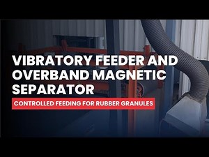 Vibratory Feeder & Overband Magnetic Separator for Rubber Granules | Jaykrishna Magnetics
