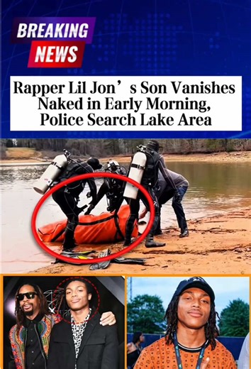 Rapper Lil Jon’s Son Vanishes Naked in Early Morning, Police Search Lake Area#usa#breakingnews#missing#liljon#djyoungslade