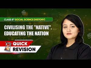 Class 8 History | Chapter-wise Quick Revision | Civilising the Native, Educating the Nation Ch 6