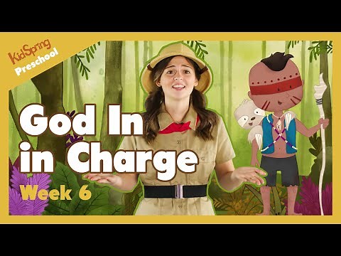 God Is In Charge | Preschool | Week 6