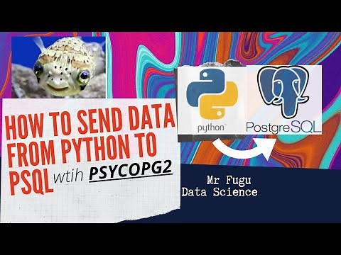 HOW TO TUTORIAL : SENDING DATA FROM PYTHON TO POSTGRESQL with psycopg2