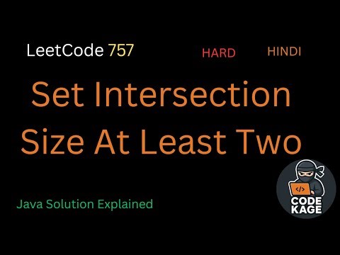 LeetCode 757 | Set Intersection Size At Least Two | Greedy + Sorting | Java Explanation