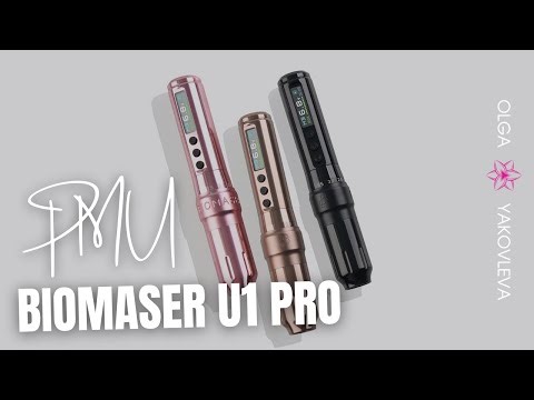 New Biomaser U1 Pro – Is This the Ultimate Wireless Machine for PMU & Tattoo in 2025? Olga Yakovleva