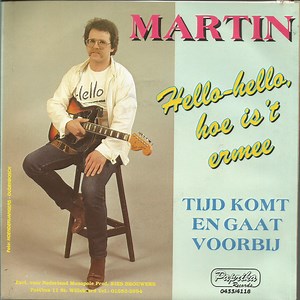 Martin - Hello Hello Hoe Is 't Er Mee